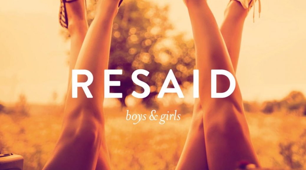 Resaid - “Boys & Girls” (Seven One Music/Sony Music)