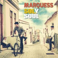 Marquess  - “Sol y Soul“ (Starwatch Entertainment/Sony Music) 