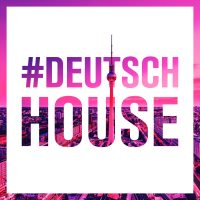 Various Artists - “Deutsch House“ (Club Tools/Edel)  