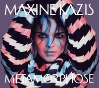 Maxine Kazis -  “Metamorphose EP“ (pop out-Musik/Universal) 