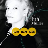 Ina Müller - “Ich Bin Die“ (Columbia/Sony Music)