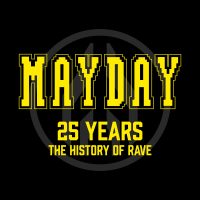 Various Artists - “Mayday 2016 – 25 Years – The History Of Rave“ (Kontor Records/Edel)
