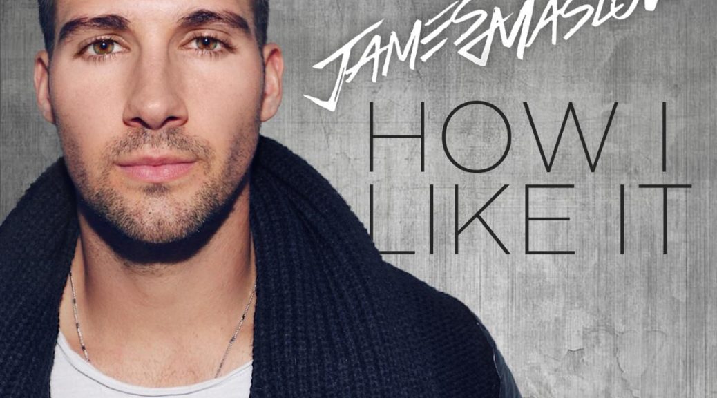 James Maslow - “How I Like It“ (Membran/Sony Music)