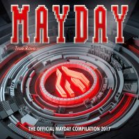 Various Artists - “Mayday 2017 – True Rave“ (Kontor Records/Edel)  