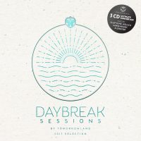 Various Artists - “Daybreak Sessions 2017 By Tomorrowland“  (Kontor Records) 