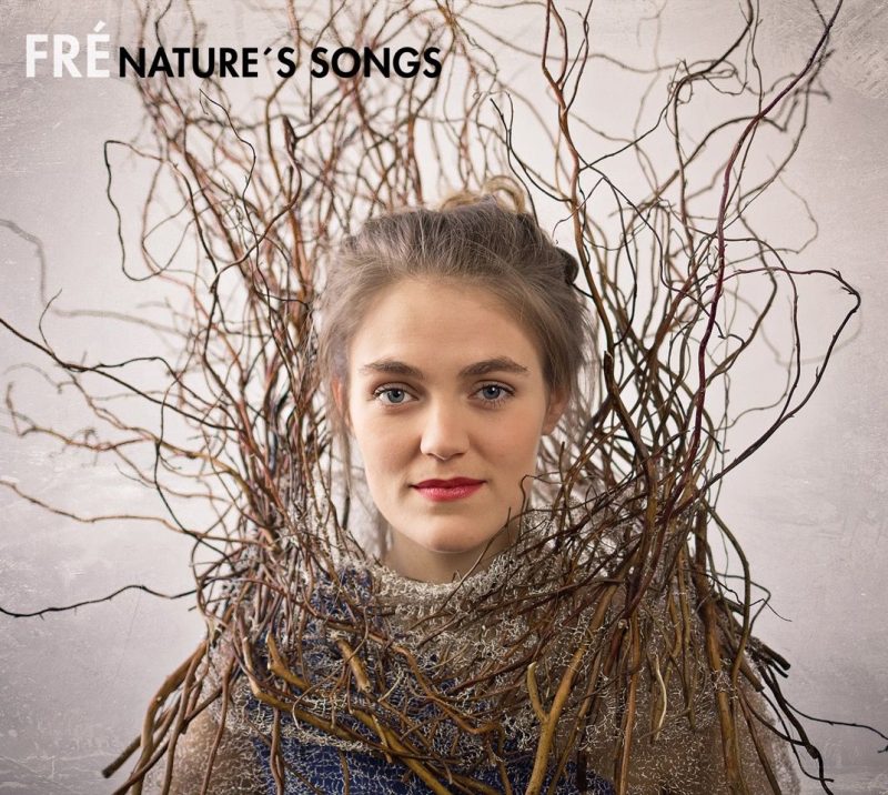 FRÉ - “Nature `s Songs“ (Fattoria Musica Records/Warner Music) 