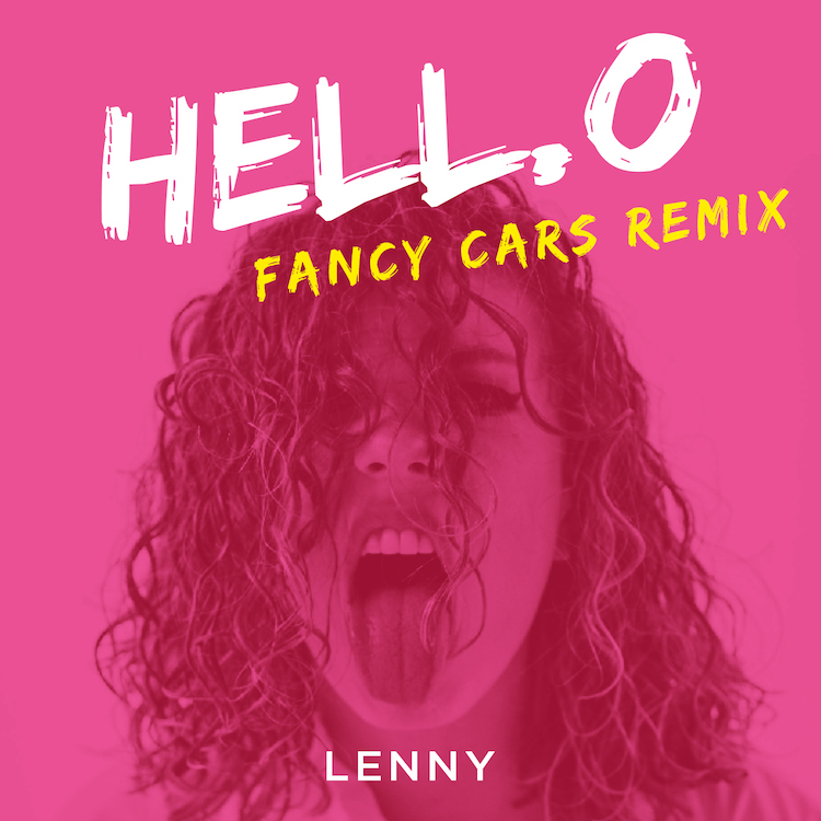 Lenny - “Hell.o (Fancy Cars Remix)“ (Airforce1 Records/Universal Music Central Europe)