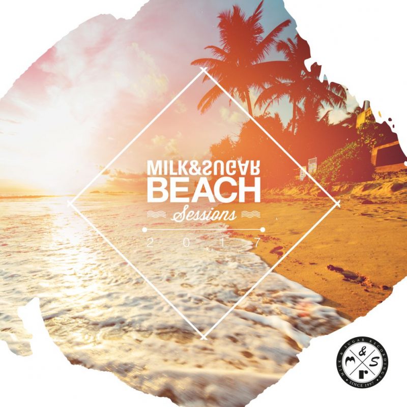 Various Artists – “Milk & Sugar – Beach Sessions 2017“ (Milk & Sugar Records/SPV) 