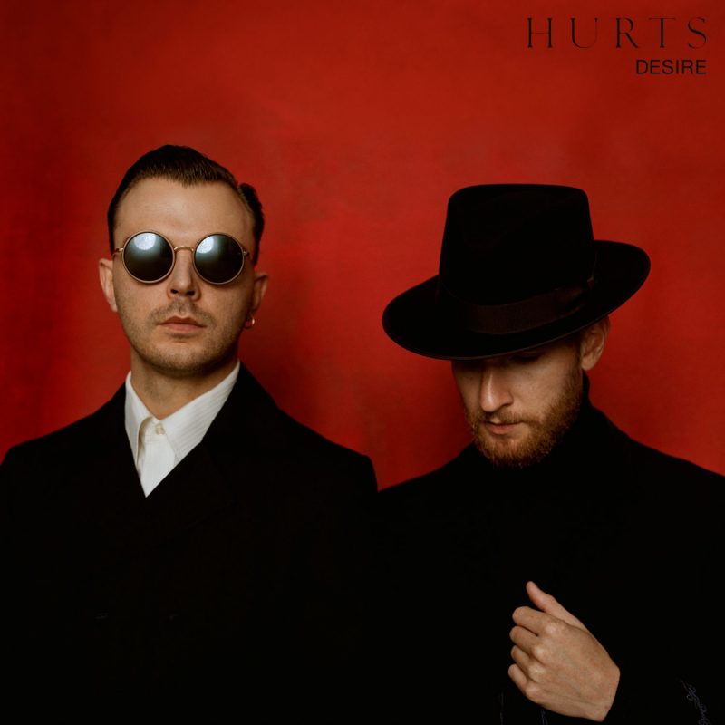 Hurts - “Desire“ (Sony Music) 
