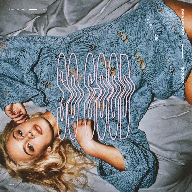 Zara Larsson - “So Good“ (Album - TEN/Epic Records/Sony Music) 
