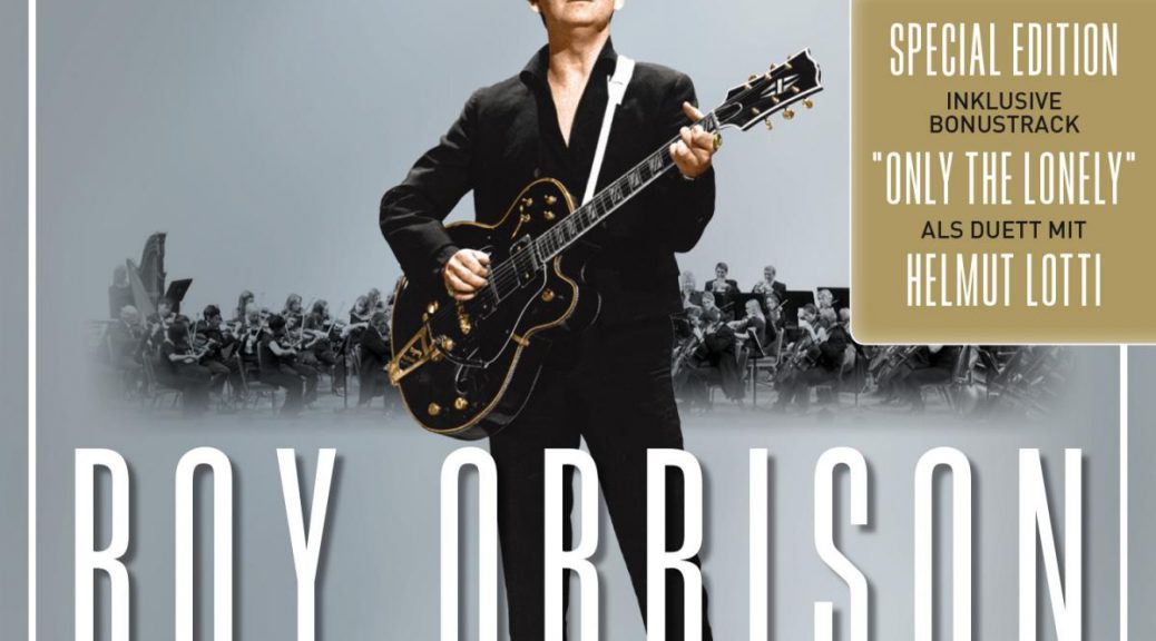 Roy Orbison - “A Love So Beautiful (With The Royal Philharmonic Orchestra)“ (Sony Music Catalog/Sony Music)