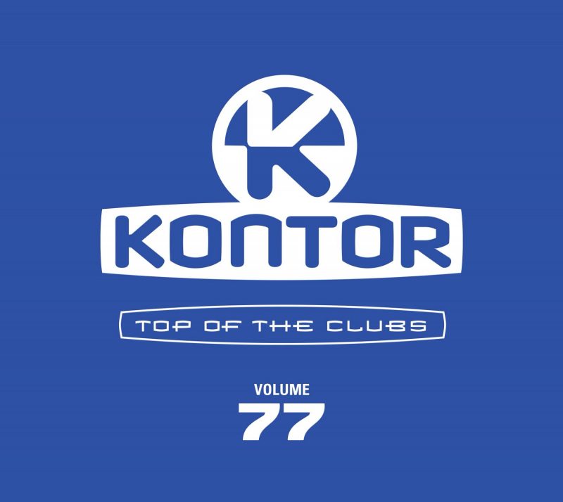 Various Artists – “Kontor Top Of The Clubs Vol. 77“ (Kontor Records)