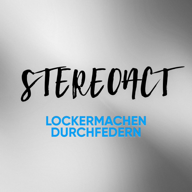 Stereoact – “Lockermachen Durchfedern“ (Kontor Records)