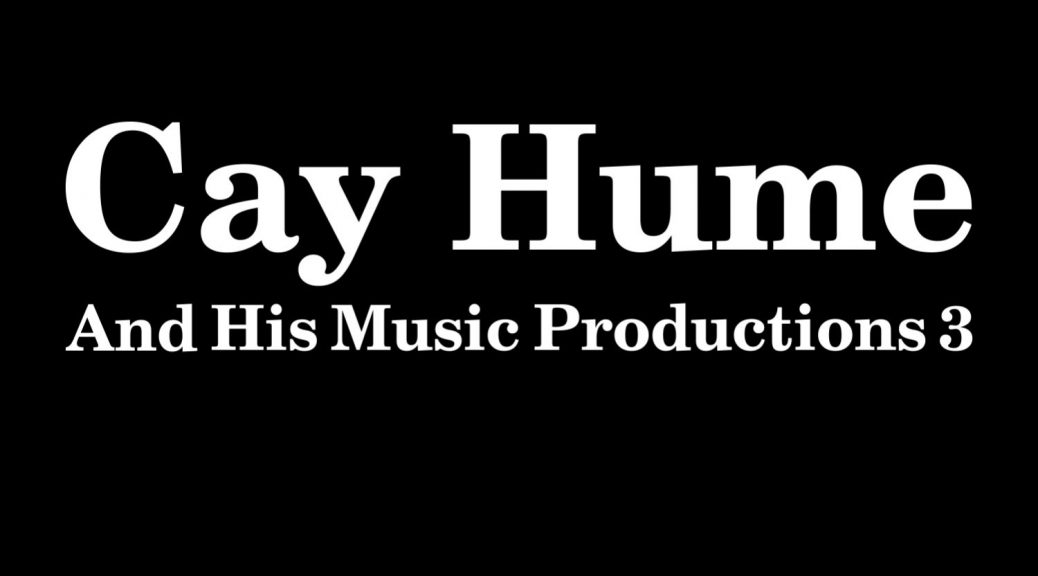 Cay Hume – “Cay Hume & His Music Productions 3“ (Pokorny Music Solutions)