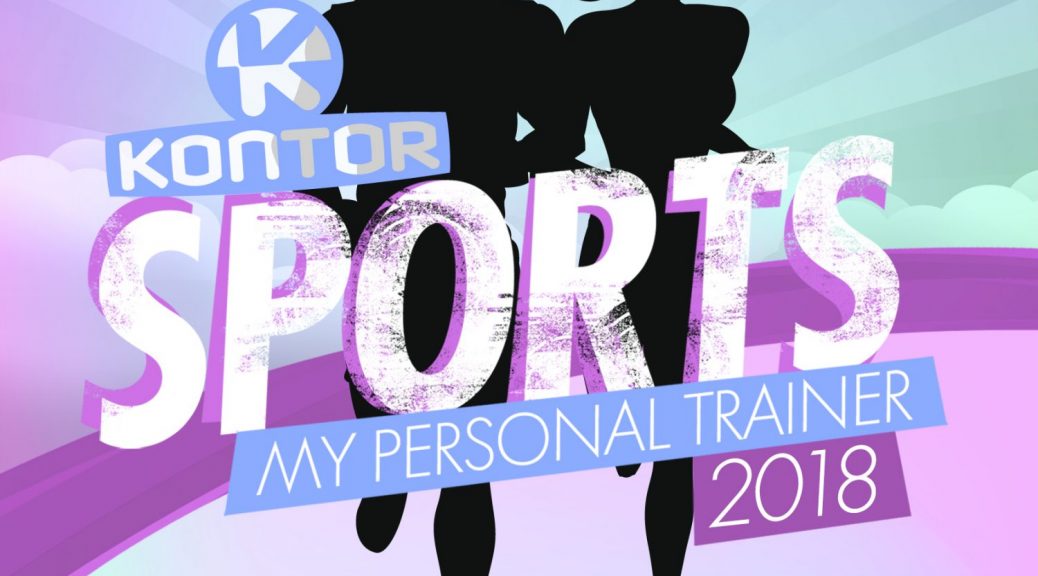 Various Artists – “Kontor Sports 2018 – My Personal Trainer“ (Kontor Records)