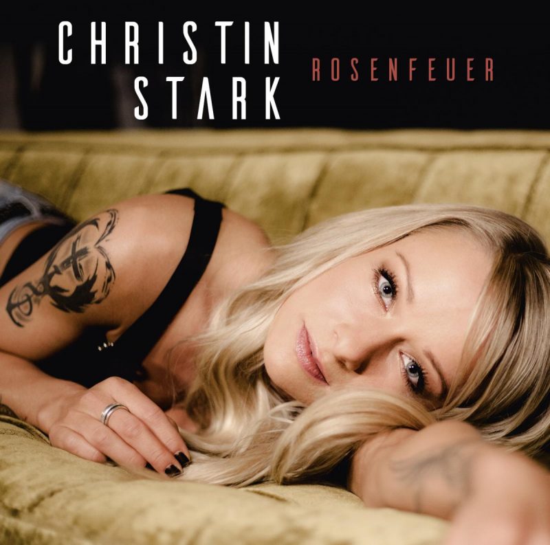 Christin Stark - “Rosenfeuer“ (Ariola/Sony Music) 