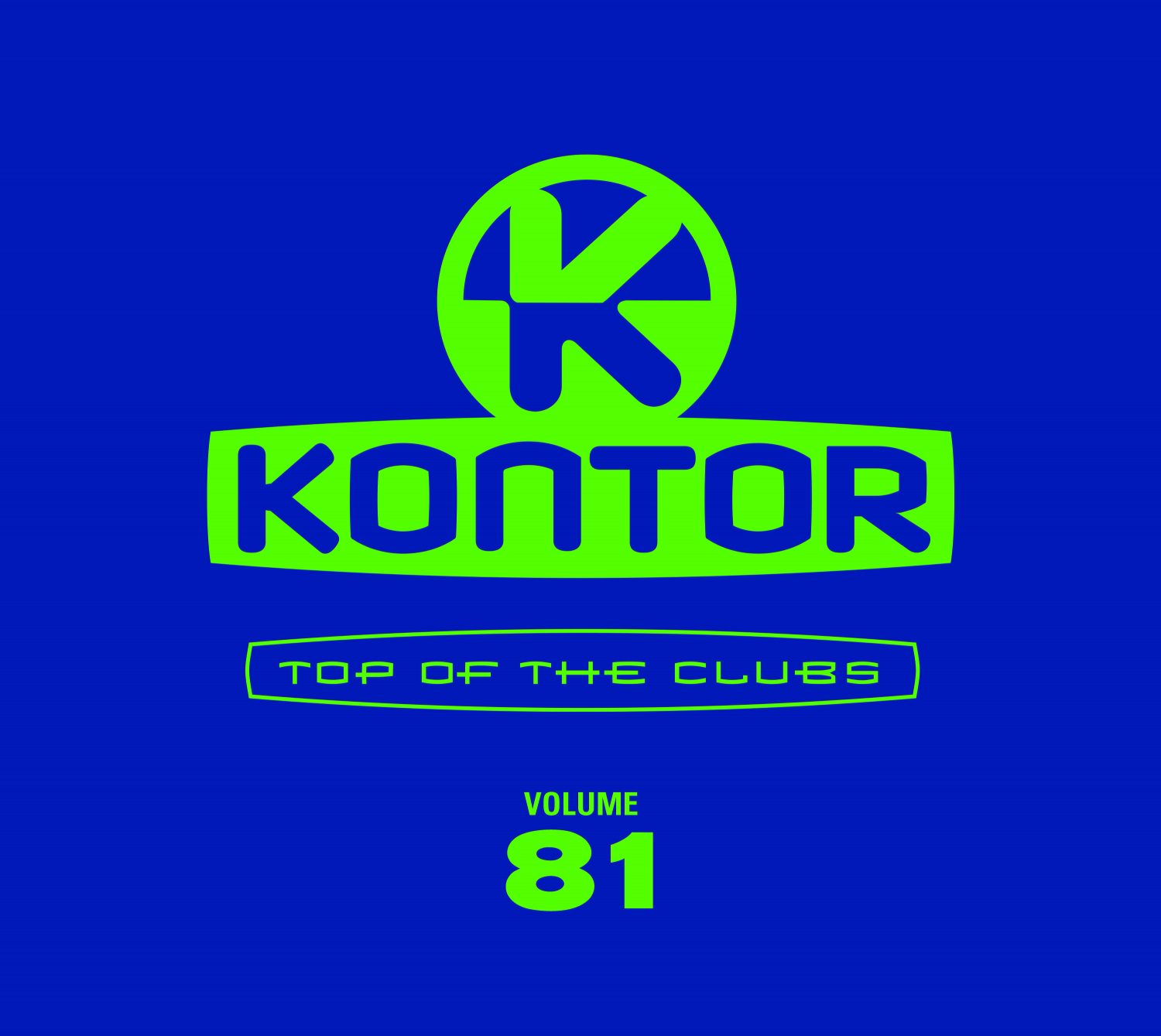 Various Artists - “Kontor – Top Of The Clubs Vol. 81“ (Kontor Records) 