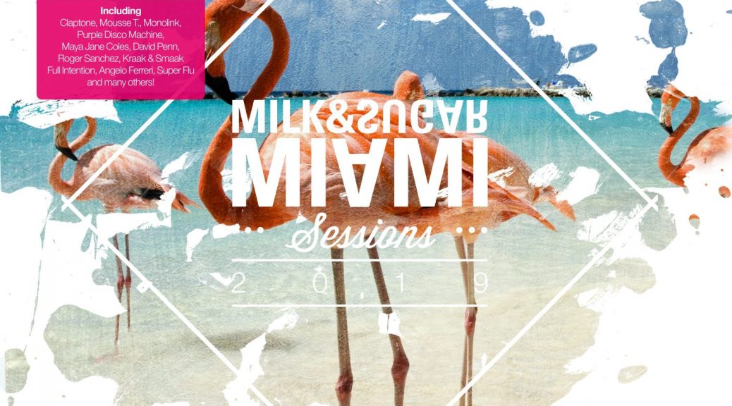 Various Artists – “Milk & Sugar – Miami Sessions 2019“ (Milk & Sugar Recordings/SPV)