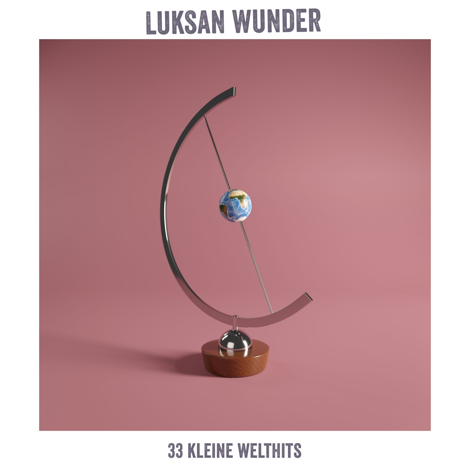 Luksan Wunder - “33 Kleine Welthits“ (Rummelplatz Musik) 