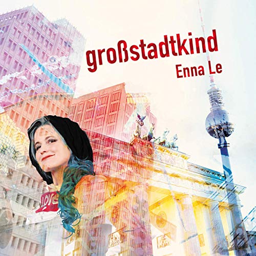 Enna Le - “Großstadtkind“ (cts-records)