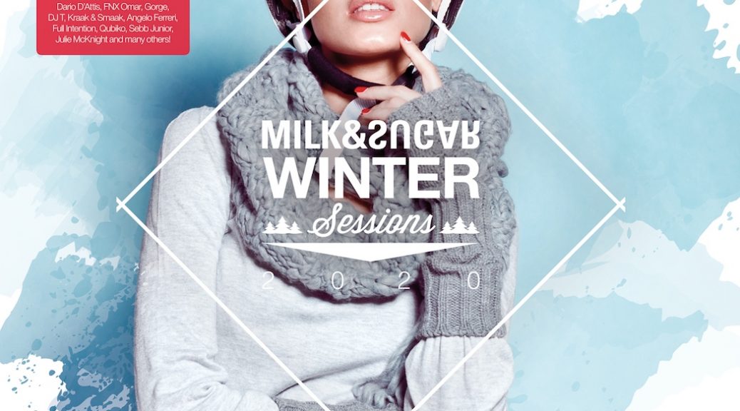 Various Artists – “Winter Sessions 2020” (Milk & Sugar Recordings/SPV)