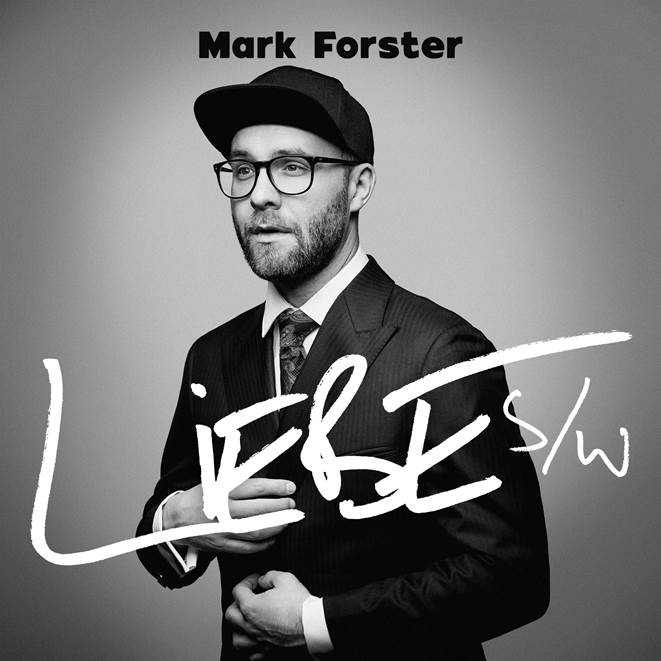 Mark Forster – “LIEBE s/w“ (Marecs/Four Music/Sony Music)