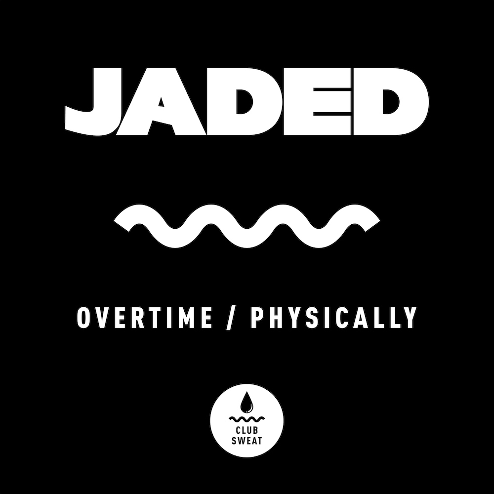 JADED - OVERTIME / PHYSICALLY
