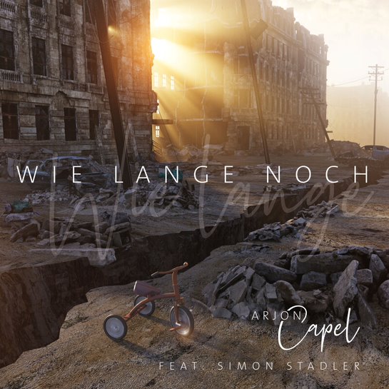 Arjon Capel und Simon Stadler veröffentlichen ihr Single und das Video zu „Wie lange noch“