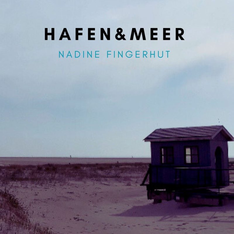 Nadine Fingerhut Single „Hafen&Meer“