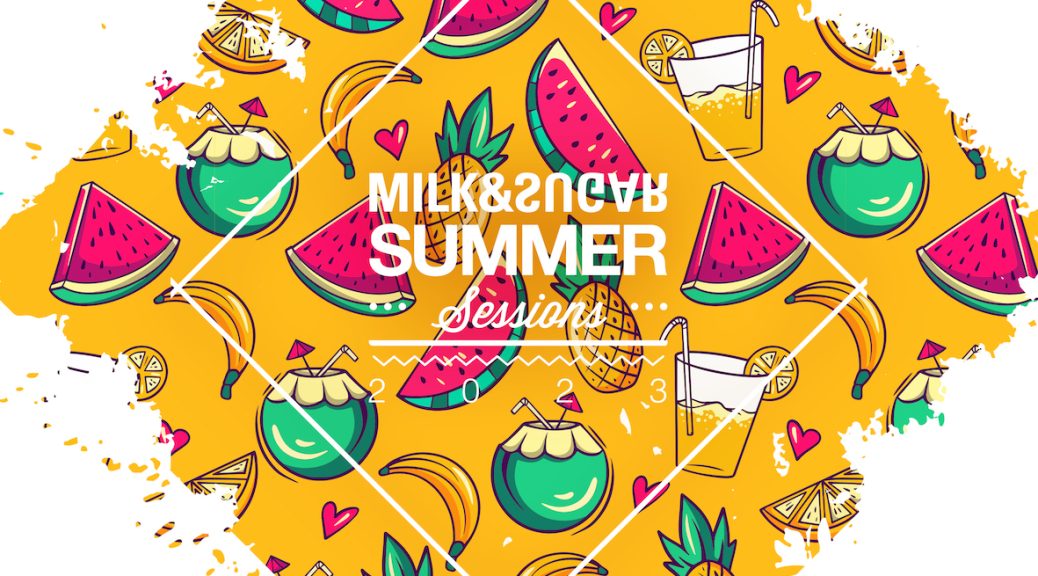 MILK & SUGAR Summer Sessions 2023